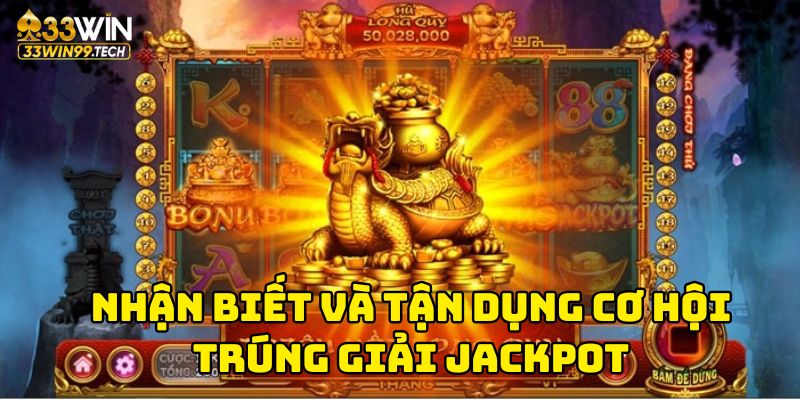 Nổ Hũ 33Win - Bí Kíp Đón Đầu May Mắn Và Cách Chơi Thành Công 3 Chiến thuật nhận biết và tận dụng cơ hội trúng giải jackpot