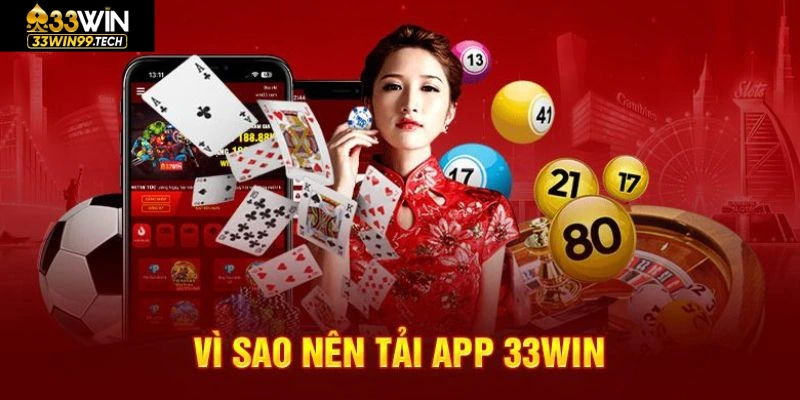 Tải app 33win 2 Tải app 33win giúp nâng cao trải nghiệm giải trí cho bạn