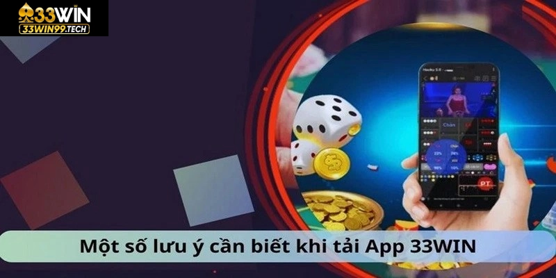 Tải app 33win 3 Tham khảo lưu ý tải về để không mất nhiều thời gian